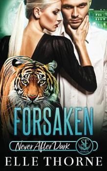 Forsaken: Shifters Forever Worlds - Book #2 of the Never After Dark