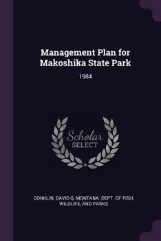 Paperback Management Plan for Makoshika State Park: 1984 Book