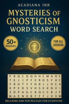 Mysteries of Gnosticism Word Search: Relaxing and Fun Puzzles for Everyone with Easy to Read Print about the Gnostics, Wisdom, Mindfulness and More | ... Gift for Vacations, Holidays and Free Times