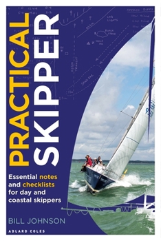 Practical Skipper: Essential Notes and Checklists for Day and Coastal Skippers