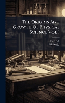 Hardcover The Origins And Growth Of Physical Science Vol I Book