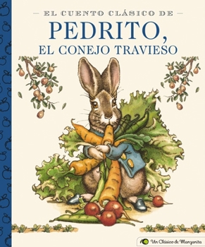 Hardcover El Cuento Clásico de Pedrito, El Conejo Travieso [Spanish] Book