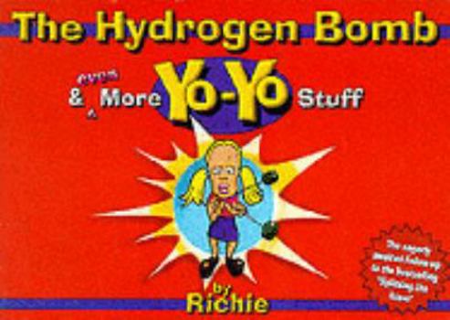 Paperback The Hydrogen Bomb and Even More Yo-Yo Stuff Book