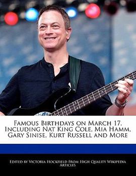 Famous Birthdays on March 17, Including Nat King Cole, Mia Hamm, Gary Sinise, Kurt Russell and More
