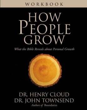 Paperback How People Grow Workbook: What the Bible Reveals about Personal Growth Book