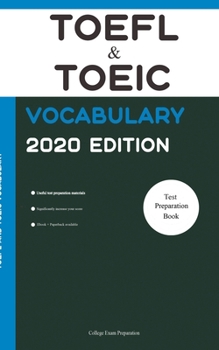 Paperback TOEFL and TOEIC Vocabulary 2020 Edition: All Words You Should Know to Successfully Complete Speaking and Writing/Essay Parts of TOEFL and TOEIC Book