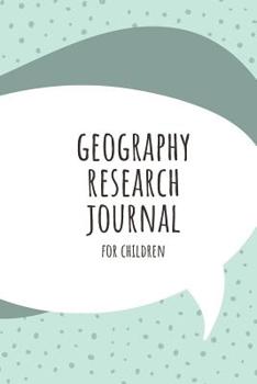 Geography research Journal For Children: City Research Workbook for Children - Kids Interactive Learning Journal - Educational & Fun Notebooks For Kids