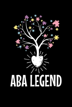 Paperback Aba Legend: Blank Lined Journal Notebook Gift For Applied Behavior Analyst Aba Therapist (120 Pages 6" x 9") Book