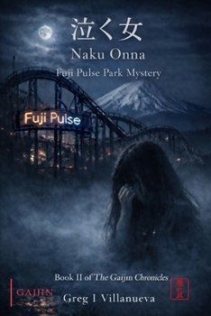 ??? — Naku Onna: Fuji Pulse Park Mystery (The Gaijin Chronicles)