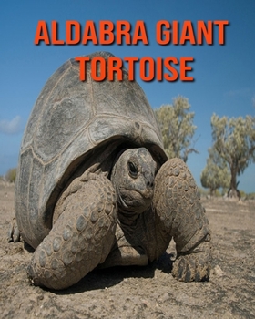 Paperback Aldabra Giant Tortoise: Amazing Pictures & Fun Facts on Animals in Nature Book