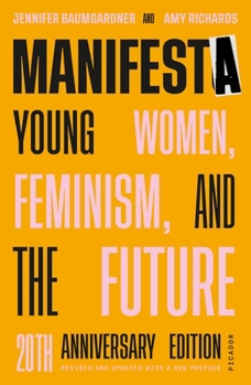 Paperback Manifesta (20th Anniversary Edition, Revised and Updated with a New Preface): Young Women, Feminism, and the Future Book