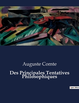Paperback Des Principales Tentatives Philosophiques: Les fondations de la pensée moderne dévoilées [French] Book