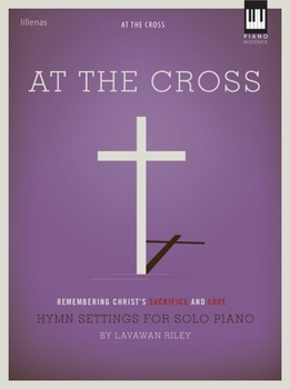 Paperback At the Cross: Remembering Christ's Sacrifice and Love Book