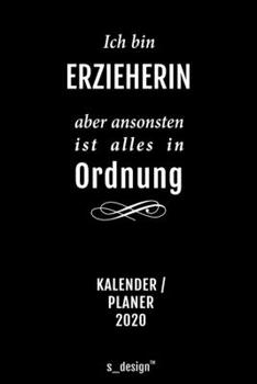 Kalender 2020 für Erzieher / Erzieherin: Wochenplaner / Tagebuch / Journal für das ganze Jahr: Platz für Notizen, Planung / Planungen / Planer, Erinnerungen und Sprüche (German Edition)