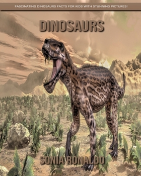 All About Dinosaurs: Fascinating... book