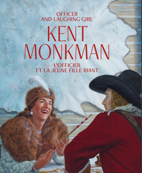 Kent Monkman's Officer and Laughing Girl / Officier Et La Fille Qui Rit: (English / Canadian French Bilingual Edition)