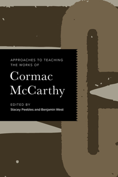 Paperback Approaches to Teaching the Works of Cormac McCarthy Book
