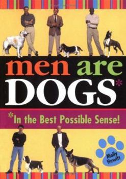Paperback Men are Dogs: In the Best Possible Sense! Book
