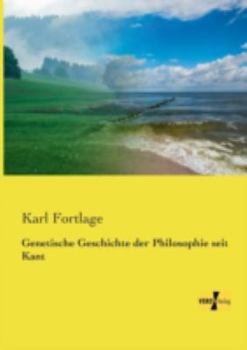 Paperback Genetische Geschichte der Philosophie seit Kant [German] Book