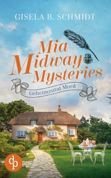 Mia Midway Mysteries: Geheimzutat Mord - Book #2 of the Mia Midway Mysteries