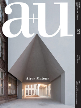 Paperback A+u 18:07, 574: Aires Mateus [Japanese] Book