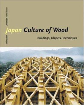 Hardcover Japan Culture of Wood: Buildings, Objects,Techniques [German] Book