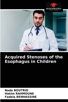 Paperback Acquired Stenoses of the Esophagus in Children Book
