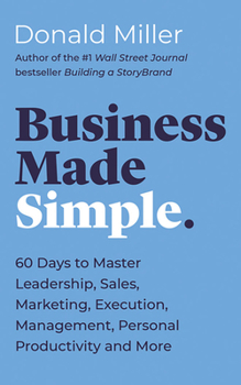 Audio CD Business Made Simple: 60 Days to Master Leadership, Sales, Marketing, Execution, Management, Personal Productivity and More Book