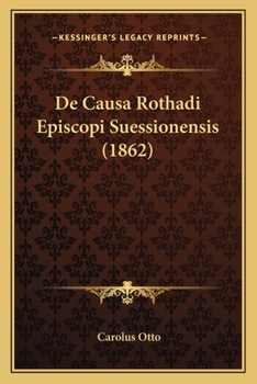 De Causa Rothadi Episcopi Suessionensis (1862)