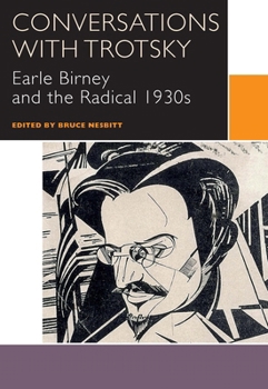 Paperback Conversations with Trotsky: Earle Birney and the Radical 1930s Book