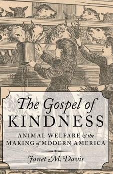 Paperback The Gospel of Kindness: Animal Welfare and the Making of Modern America Book