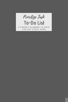 Prioritize Task: Undated Daily To-Do List Planner Notebook | A Minimalist Personal & Business Journal To Get Things Done Effectively With Checklist ... Grey Matte Cover (Prioritize Task To-Do List)