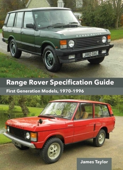Hardcover Range Rover Specification Guide: First Generation Models 1970-1996 Book