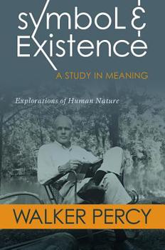 Hardcover Symbol and Existence: A Study in Meaning: Explorations of Human Nature Book