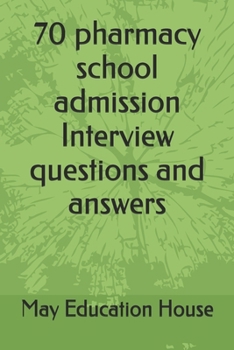 Paperback 70 pharmacy school admission Interview questions and answers Book