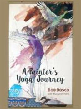 Hardcover A Painter's Yoga Journey Book
