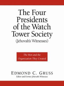 Paperback The Four Presidents of the Watch Tower Society (Jehovah's Witnesses) Book