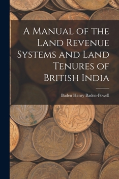 Paperback A Manual of the Land Revenue Systems and Land Tenures of British India Book