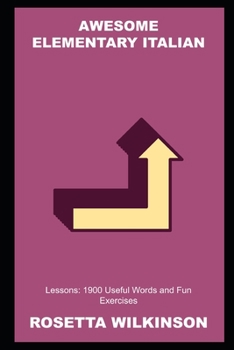 Paperback Awesome Elementary Italian Lessons: 1900 Useful Words and Fun Exercises Book