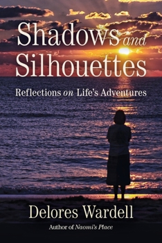 Paperback Shadows and Silhouettes: Reflections on Life's Adventures Book