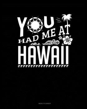 Paperback You Had Me At Hawaii: Menu Planner Book