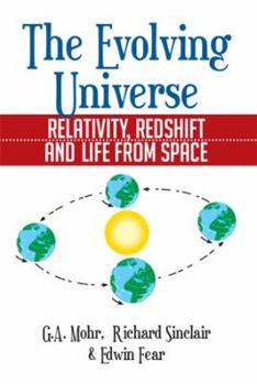 Hardcover The Evolving Universe: The Evolving Universe, Relativity, Redshift and Life from Space Book