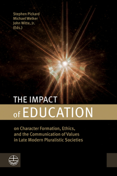 Paperback The Impact of Education: On Character Formation, Ethics, and the Communication of Values in Late Modern Pluralistic Societies Book
