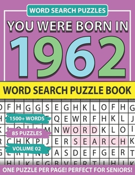 You Were Born In 1962: Word Search Puzzle Book: Holiday Fun And Leisure time Word Find Game For Adults Seniors And Puzzle Fans with Solutions