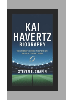 Paperback Kai Havertz Biography: The Playmaker's Journey A Deep Dive into the Life of a Football Genius Book