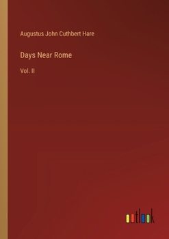 Paperback Days Near Rome: Vol. II Book