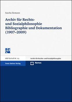 Archiv Fur Rechts- Und Sozialphilosophie: Bibliographie Und Dokumentation (1907-2009)