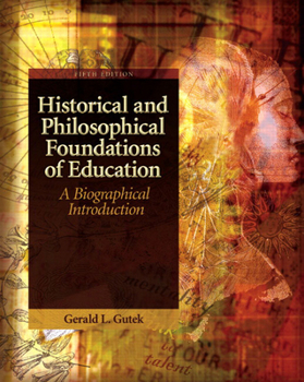 Paperback Historical and Philosophical Foundations of Education: A Biographical Introduction Book