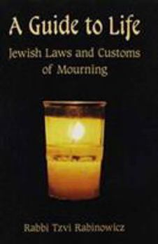 Paperback A Guide to Life: Jewish Laws and Customs of Mourning Book