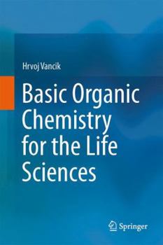 Hardcover Basic Organic Chemistry for the Life Sciences Book